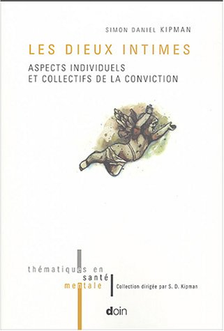 Les dieux intimes : aspects individuels et collectifs de la conviction