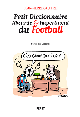 Petit dictionnaire absurde et impertinent du football
