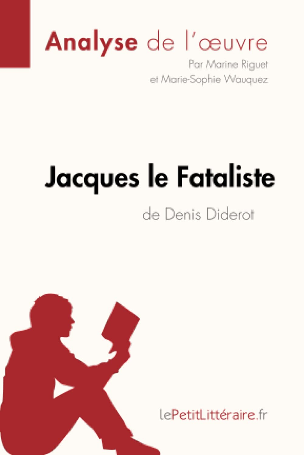 Jacques le Fataliste de Denis Diderot (Analyse de l'oeuvre) : Analyse complète et résumé détaillé de