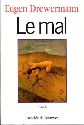 Le mal. Vol. 3. Approche philosophique du récit yahviste des origines
