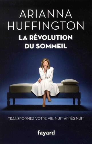La révolution du sommeil : transformez votre vie, nuit après nuit