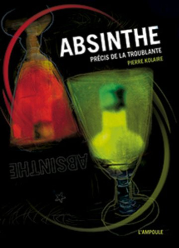 Absinthe : précis de la troublante