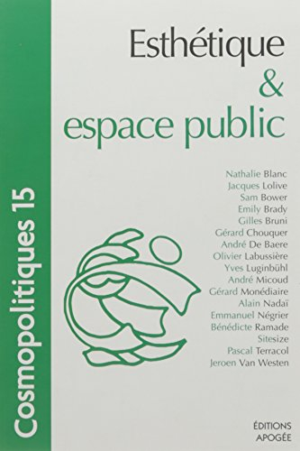Cosmopolitiques, n° 15. Esthétique et espace public