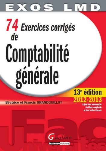 74 exercices corrigés de comptabilité générale : principes fondamentaux de la modélisation comptable