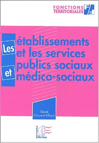 Les établissements et les services publics sociaux et médicaux-sociaux