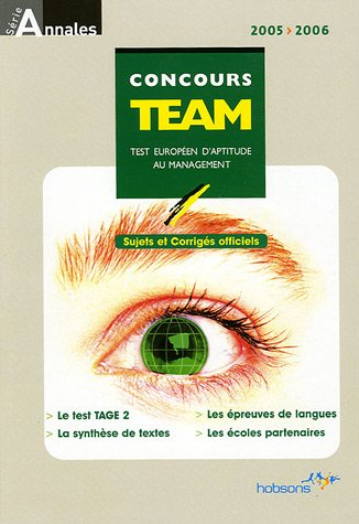 Concours TEAM, le livre du candidat : annales officielles du test 2005-2006