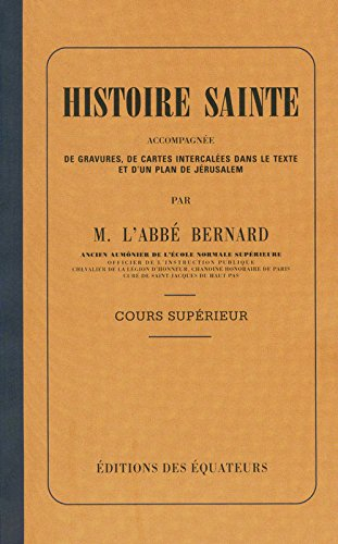 Histoire sainte : accompagnée de gravures, de cartes... et d'un plan de Jérusalem