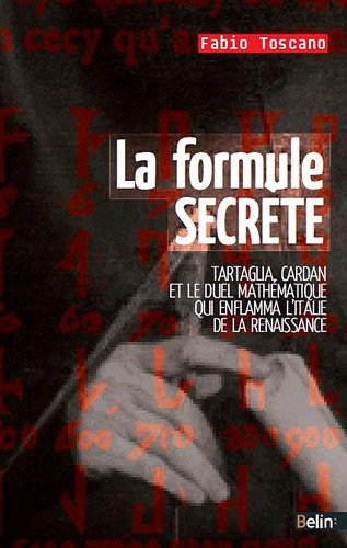La formule secrète ou Le duel mathématique qui enflamma l'Italie et la Renaissance