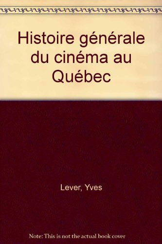histoire générale du cinéma au québec