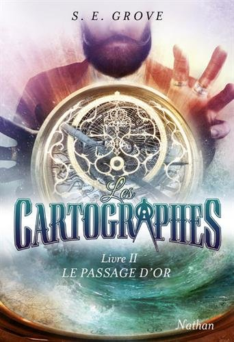 Les cartographes. Vol. 2. Le passage d'or