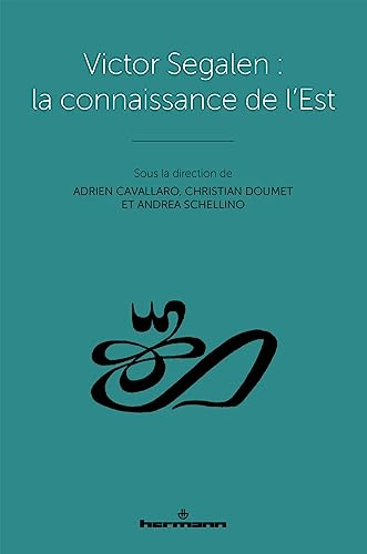Victor Segalen : la connaissance de l'Est