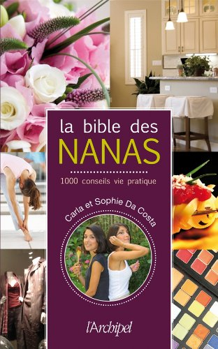 La bible des nanas : 1.000 conseils vie pratique