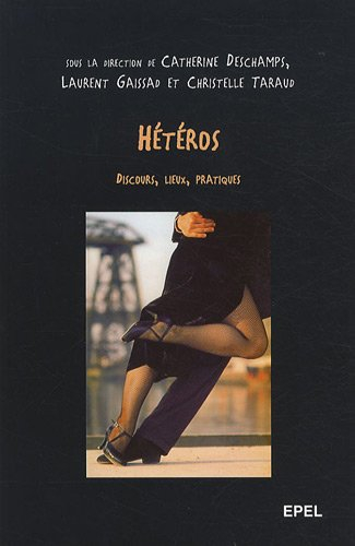 Hétéros : discours, lieux, pratiques