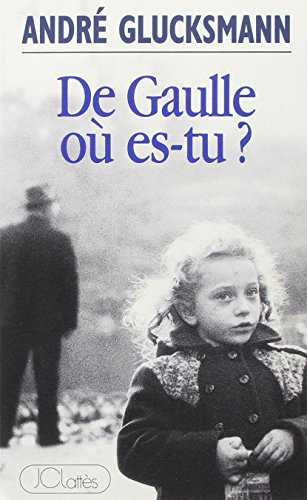 De Gaulle où es-tu ?