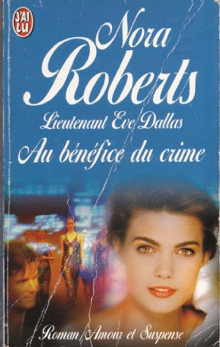 lieutenant eve dallas. au bénéfice du crime