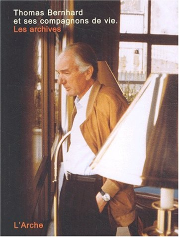 Thomas Bernhard et ses compagnons de vie : les archives