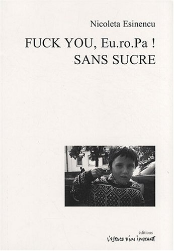 Fuck you, Eu.ro.Pa. Sans sucre
