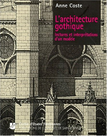 L'architecture gothique : lectures et interprétations d'un modèle