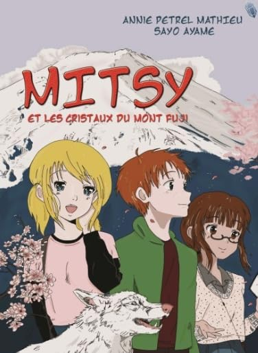 Mitsy. Vol. 1. Mitsy et les cristaux du mont Fuji