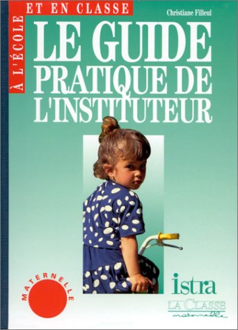 Le guide pratique de l'instituteur, maternelle