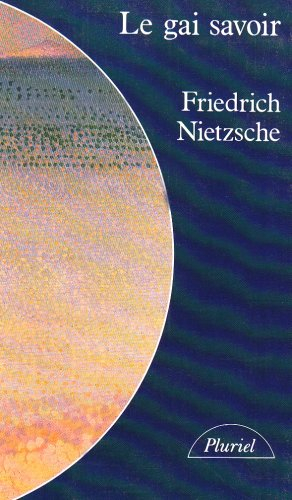 Le gai savoir : la gaya scienza