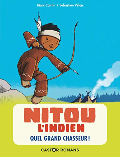 Nitou l'Indien. Vol. 1. Quel grand chasseur !
