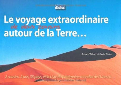 Le voyage extraordinaire de deux cousins autour de la Terre... : 2 cousins, 2 ans, 35 pays, et la li