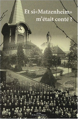 Et si Matzenheim m'était conté ? : histoire du collège de Matzenheim