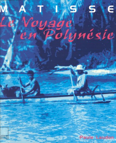 Matisse, le voyage en Polynésie