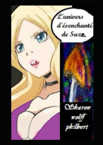 L'univers désenchanté de Suze.