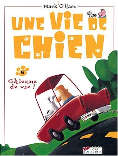 Une vie de chien. Vol. 6