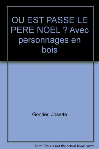 ou est passe le pere noel ? avec personnages en bois