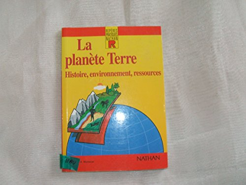 la planete terre. histoire, environnement, ressources