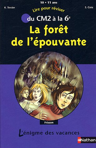 La forêt de l'épouvante : lire pour réviser du CM2 à la 6e, 10-11 ans