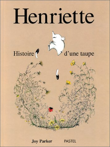 Henriette : histoire d'une taupe