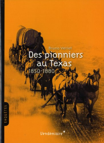 Des pionniers au Texas : 1850-1880