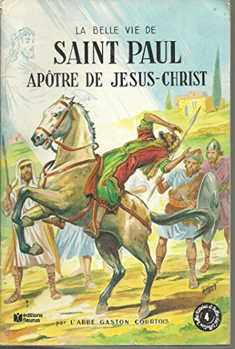la belle vie de saint paul apôtre de jésus christ
