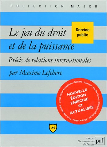 le jeu du droit et de la puissance : précis de relations internationales, 2e édition