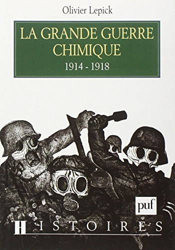 La Grande Guerre chimique 1914-1918