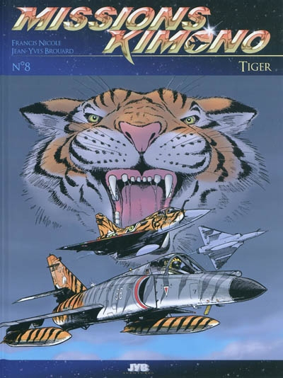 Missions Kimono. Vol. 8. Tiger : les aventures des pilotes de la 11e flotille de chasse embarquée à 