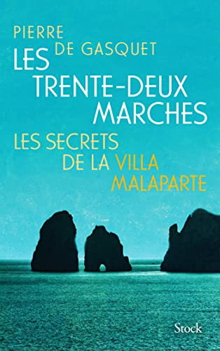 Les trente-deux marches : les secrets de la villa Malaparte