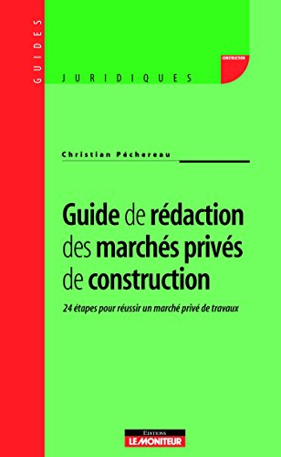 Guide de rédaction des marchés privés de construction : 24 étapes pour réussir un marché privé de tr