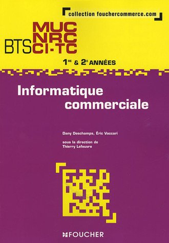 Informatique commerciale, BTS MUC, NRC, CI-TC 1re et 2e années