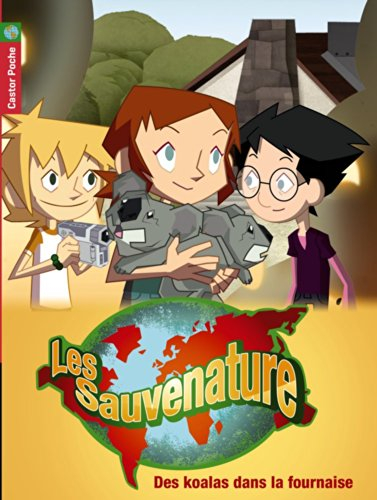 Les Sauvenature. Vol. 1. Des koalas dans la fournaise