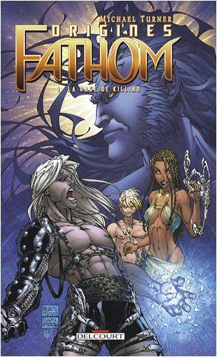 Fathom origines. Vol. 1. La rage de Killian