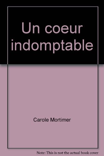 un coeur indomptable