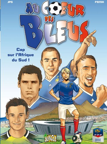 Au coeur des Bleus. Vol. 2. Cap sur l'Afrique du Sud !