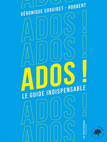 Ados ! : le guide indispensable
