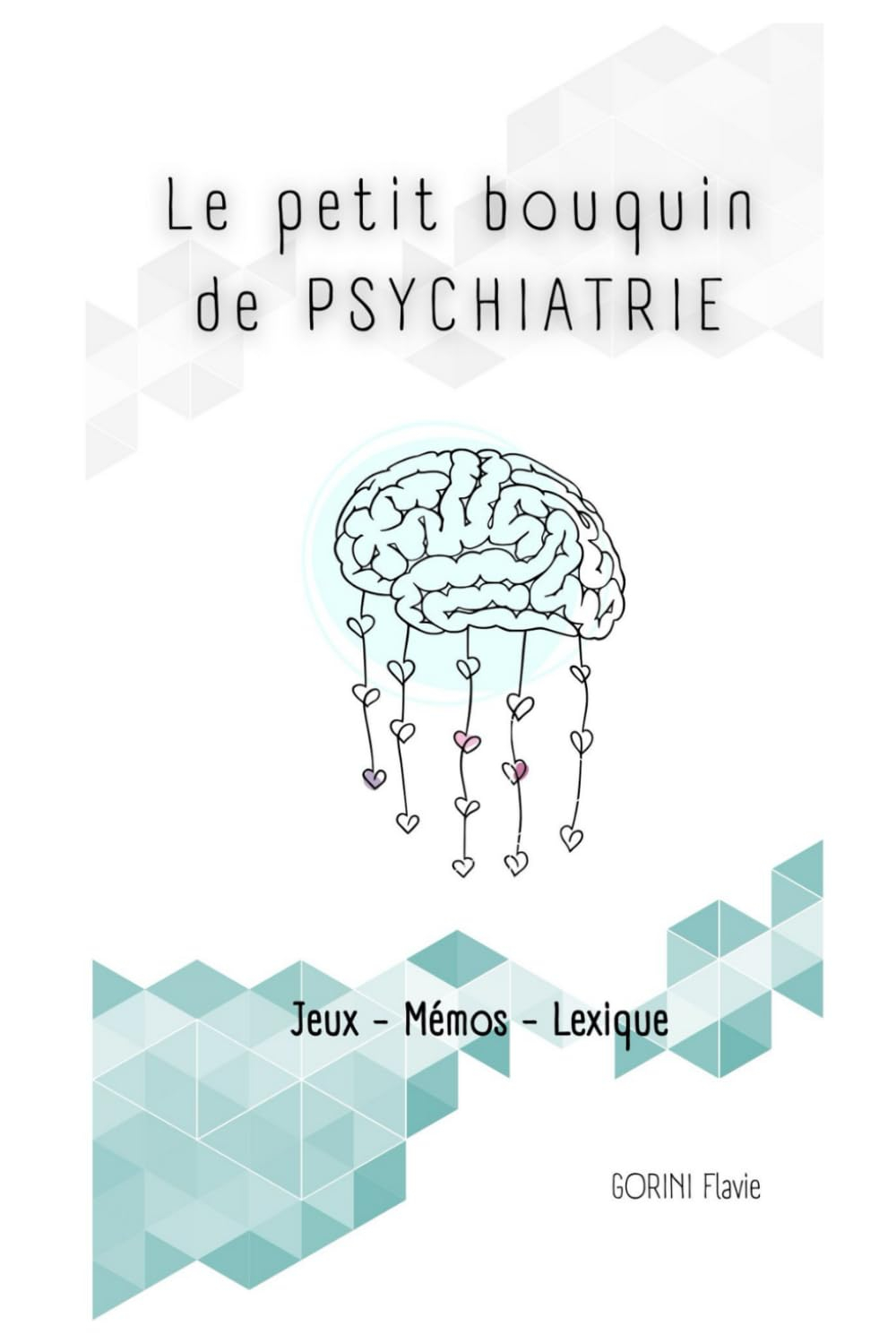 Le petit bouquin de Psychiatrie: Jeux, mémos, lexique