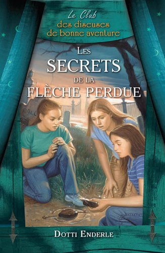 Les secrets de la flèche perdue
